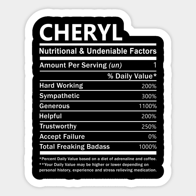 Cheryl Name T Shirt - Cheryl Nutritional and Undeniable Name Factors Gift Item Tee Sticker by nikitak4um